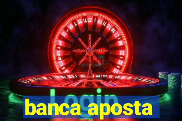 banca aposta